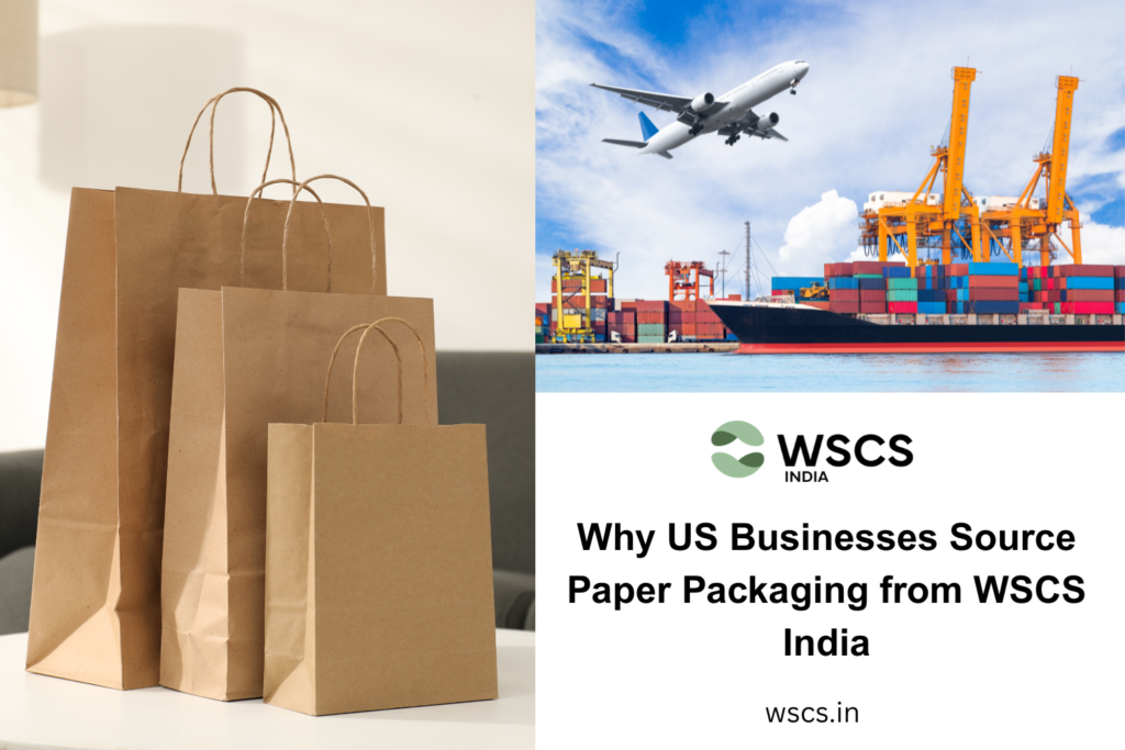 Why US Businesses Source Paper Packaging from WSCS India